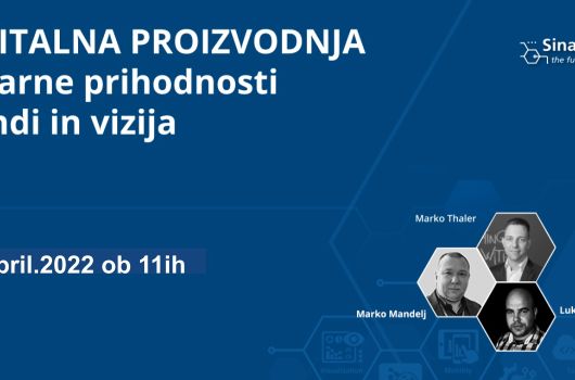 Spletno srečanje: Digitalna proizvodnja - tovarne prihodnosti, trendi in vizija