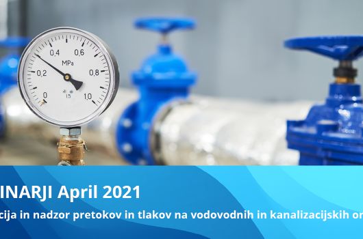 Spletni webinarji April 2021: Regulacija in nadzor pretokov in tlakov na vodovodnih in kanalizacijskih omrežjih
